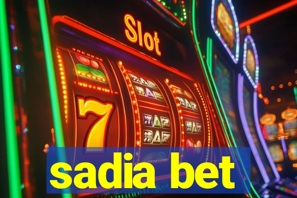 sadia bet